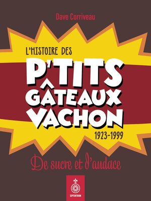 cover image of Histoire des p'tits gâteaux Vachon, 1923-1999 (L')